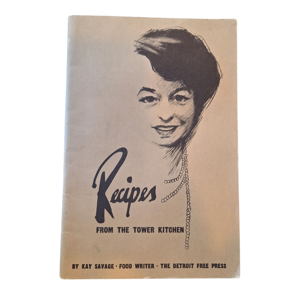 Vintage 1950s Recipes From The Tower Kitchen Kay Savage Detroit Cookbook